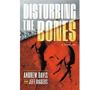 Jeff Biggers Andrew Davis Disturbing the Bones (Copertina rigida)