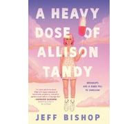 Jeff Bishop A Heavy Dose of Allison Tandy (Copertina rigida)