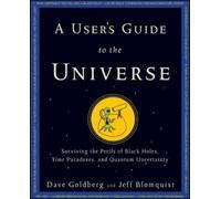 Jeff Blomquist Dave Goldberg A User's Guide to the Universe (Copertina rigida)