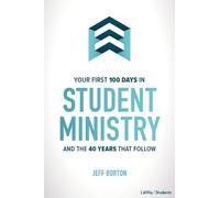 Jeff Borton Your First 100 Days in Student Ministry (Tascabile)