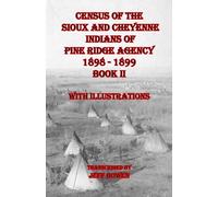 Jeff Bowen Census of the Sioux and Cheyenne Indians of Pine Ridge Ag (Tascabile)
