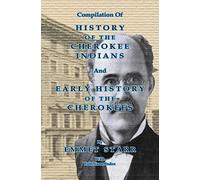 Jeff Bowen Compilation of History of the Cherokee Indians and (Copertina rigida)