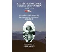 Jeff Bowen Eastern Cherokee Census, Cherokee, North Carolina 1930-19 (Tascabile)