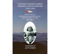 Jeff Bowen Eastern Cherokee Census Cherokee, North Carolina 1930-193 (Tascabile)