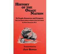 Jeff Bowen History of the Osage Nation (Copertina rigida)