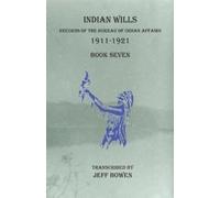 Jeff Bowen Indian Wills, 1911-1921 Book Seven (Tascabile)