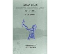 Jeff Bowen Indian Wills, 1911-1921 Book Three (Tascabile)