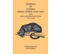 Jeff Bowen Seminole of Florida Indian Census 1930-1940 With Birth an (Tascabile)