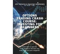 Jeff Bowick Dwayn Options Trading Crash Course - Investing fo (Copertina rigida)
