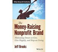 Jeff Brooks The Money-Raising Nonprofit Brand (Copertina rigida)