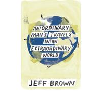 Jeff Brown An Ordinary Man's Travels in an Extraordinary World (Tascabile)