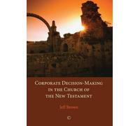 Jeff Brown Corporate Decision-Making in the Church of the New Testam (Tascabile)