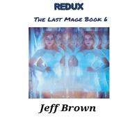 Jeff Brown Redux (Tascabile) Last Mage