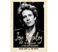 Jeff Buckley. Da Hallelujah a The Last Goodbye