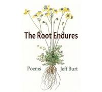 Jeff Burt The Root Endures (Tascabile)