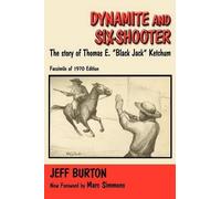 Jeff Burton Dynamite and Six-Shooter (Tascabile) Southwest Heritage