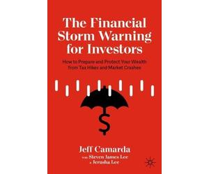 Jeff Camarda Jerusha Lee Steven J The Financial Storm Warning for I (Tascabile)