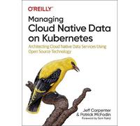 Jeff Carpenter Patrick McFad Managing Cloud Native Data on Kubernet (Tascabile)