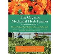 Jeff Carpenter The Organic Medicinal Herb Farmer, Revised Edition (Tascabile)
