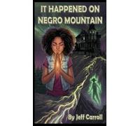 Jeff Carroll It Happened on Negro Mountain (Copertina rigida)