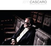 Jeff Cascaro - Broadway and Beyond
