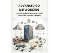Jeff Cearley Advanced Go Networking (Tascabile)