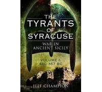 Jeff Champion The Tyrants of Syracuse: War in Ancient Sicily (Tascabile)