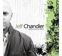 Jeff Chandler - I Know You Re There