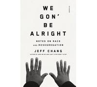 Jeff Chang We Gon' Be Alright (Tascabile)
