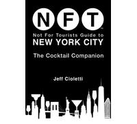 Jeff Cioletti Not For Tourists Guide to New York City: The Cocktail (Tascabile)