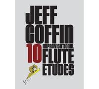 Jeff Coffin 10 Improvisational Flute Etudes (Tascabile)