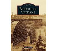 Jeff Creighton Bridges of Spokane (Tascabile) Images of America
