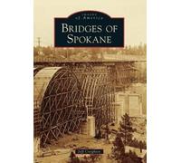 Jeff Creighton Bridges of Spokane (Tascabile) Images of America