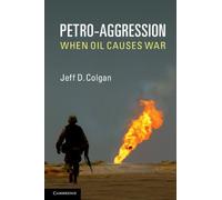 Jeff D. Colgan Petro-Aggression (Copertina rigida)