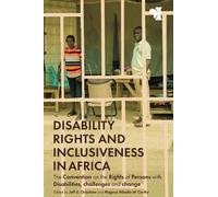 Jeff D. Grischow Disability Rights and Inclusiveness in Africa (Tascabile)