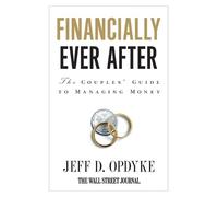 Jeff D. Opdyke Financially Ever After (Tascabile)