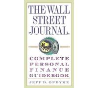 Jeff D. Opdyke The Wall Street Journal. Complete Personal Finance Gu (Tascabile)