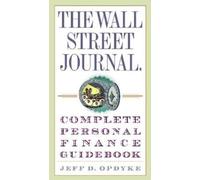 Jeff D. Opdyke The Wall Street Journal. Complete Personal Finance Gu (Tascabile)