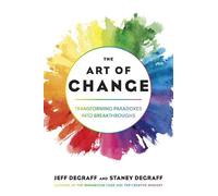 Jeff DeGraff Staney DeGraff The Art of Change (Tascabile)