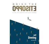 Jeff Dewing Doing the opposite (Tascabile)