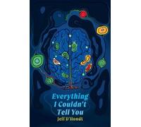 Jeff D'Hondt Everything I Couldn't Tell You (Tascabile)