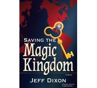 Jeff Dixon Saving the Magic Kingdom (Tascabile)