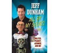 Jeff Dunham All By My Selves (Tascabile)