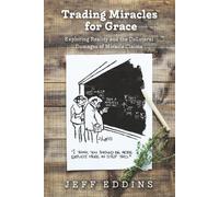 Jeff Eddins Trading Miracles for Grace (Tascabile)