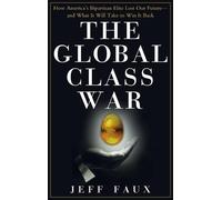 Jeff Faux The Global Class War (Copertina rigida)