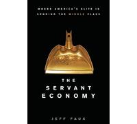 Jeff Faux The Servant Economy (Tascabile)