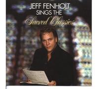 Jeff Fenholt - Jeff Fenholt Sings the Sacred Classics (UK Import)