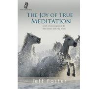 Jeff Foster The joy of True Meditation (Tascabile)