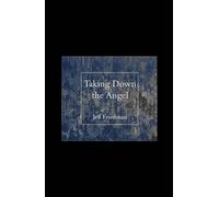 Jeff Friedman Taking Down the Angel (Tascabile)