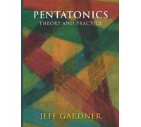 Jeff Gardner Pentatonics - Theory and Practice (Tascabile)